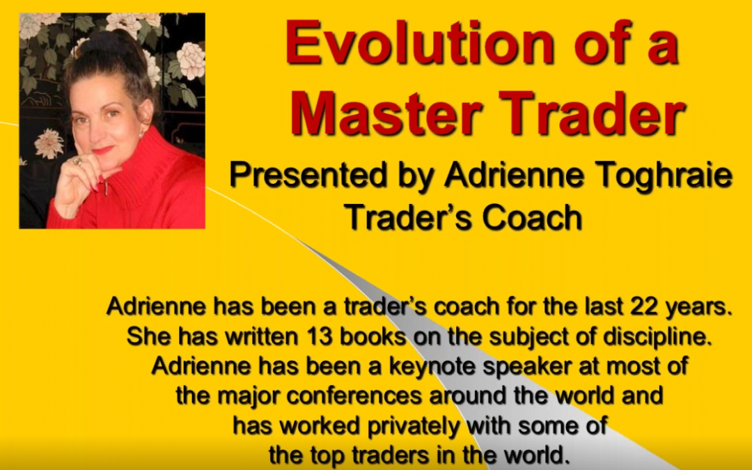 Adrienne Toghraie – Evolution of a Master Trader (Webinar Recording)